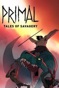 Primal: Tales of Savagery 2019