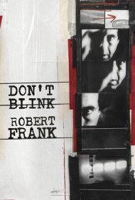 Don't Blink - Robert Frank 2015