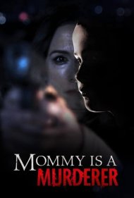 Mommy is a Murderer ( 2020 )