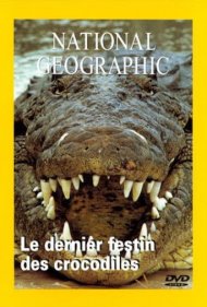 National Geographic: The Last Feast of the Crocodiles ( 1996 )