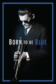 Born to Be Blue ( 2015 )