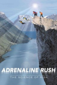 Adrenaline Rush: The Science of Risk ( 2002 )