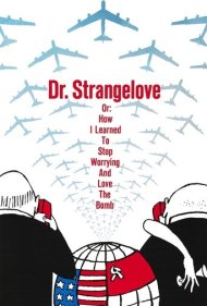 Dr. Strangelove or: How I Learned to Stop Worrying and Love the Bomb ( 1964 )